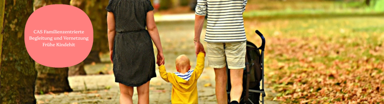 CAS Familienzentrierte Begleitung und Vernetzung Frühe